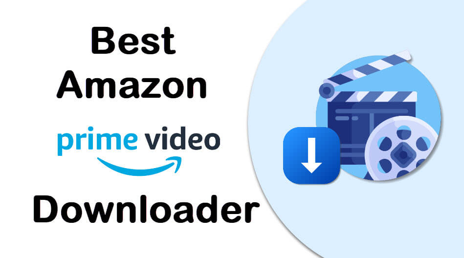Best Amazon Prime Video Downloader