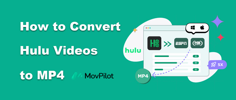 Convert Hulu Videos to MP4