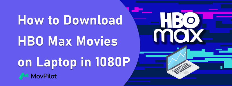 Download HBO Max Movies on Laptop