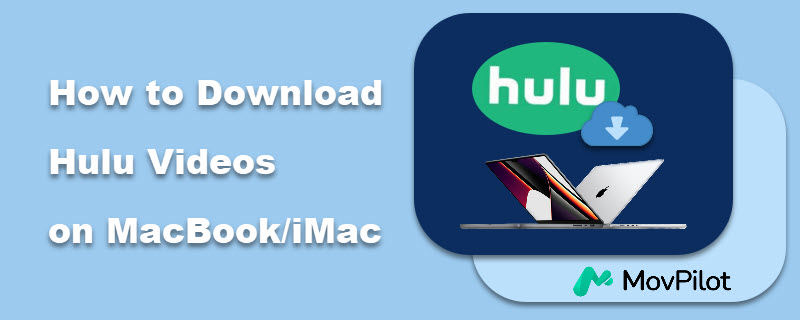 Download Hulu Videos on Mac