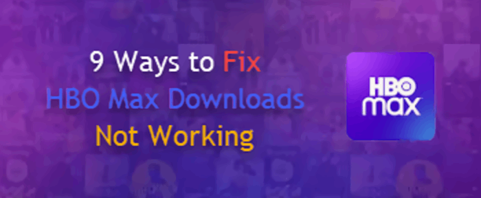 9 Ways to Fix HBO Max Downloads Not Working