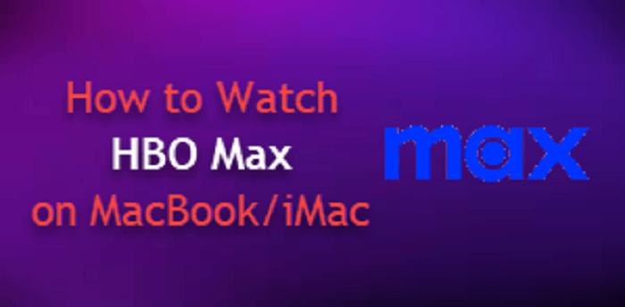 How to Watch HBO Max on MacBook