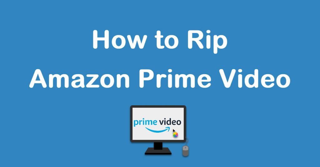 Rip Amazon Prime Video