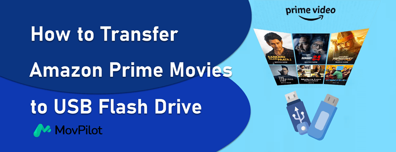 Transfer Amazon Prime Movie to USB Flash Drive